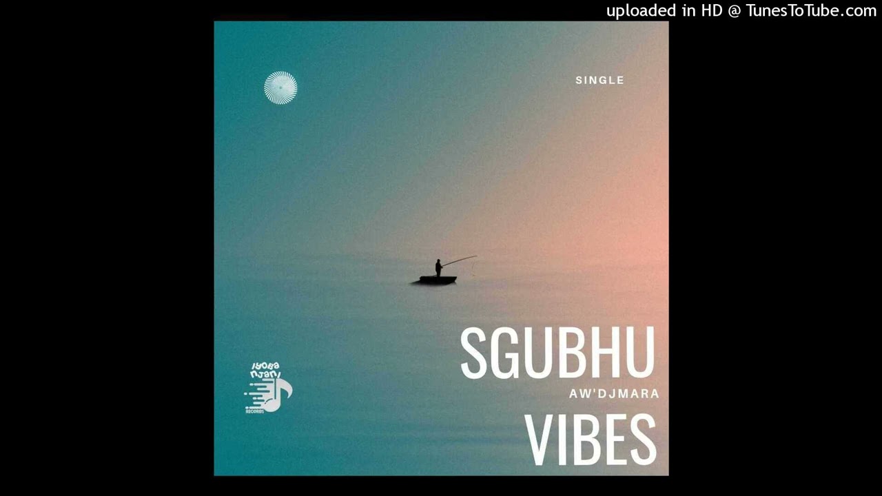 Aw'DjMara - Sgubhu Vibes