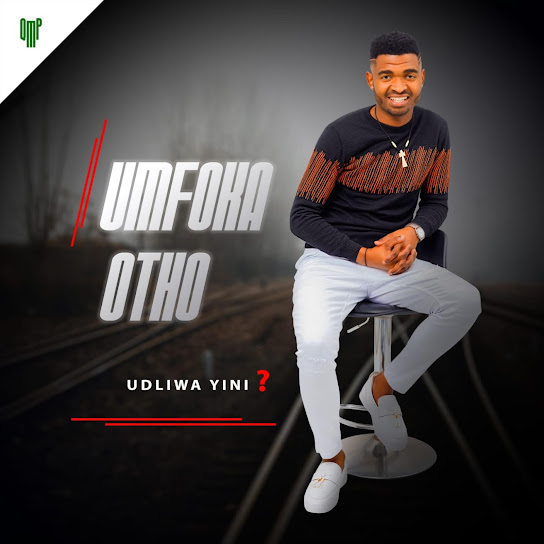 UMfoka Otho - 1. Udliwa yini?
