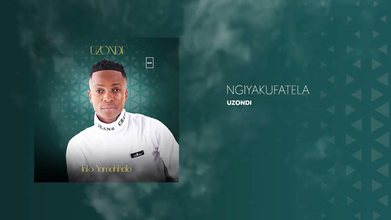 1. uZondi - Ngiyakufatela