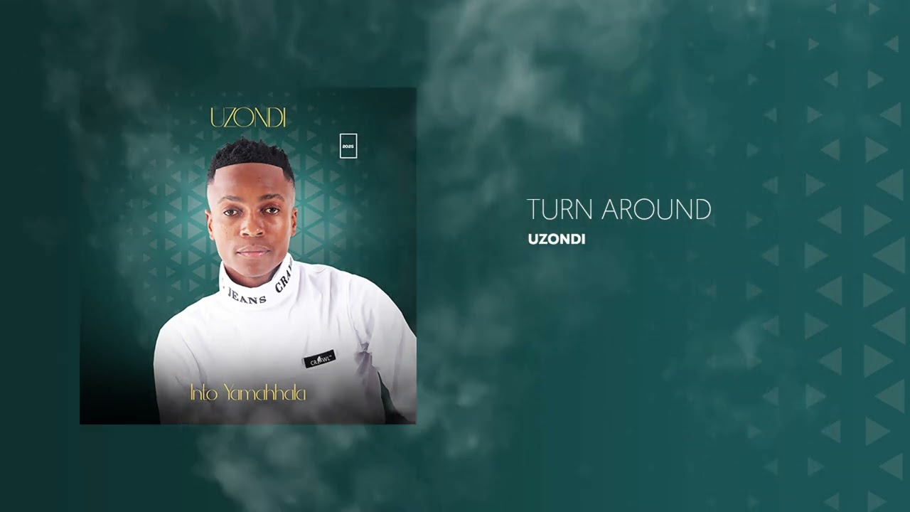 9. uZondi - Turn Around [ Official Audio ]