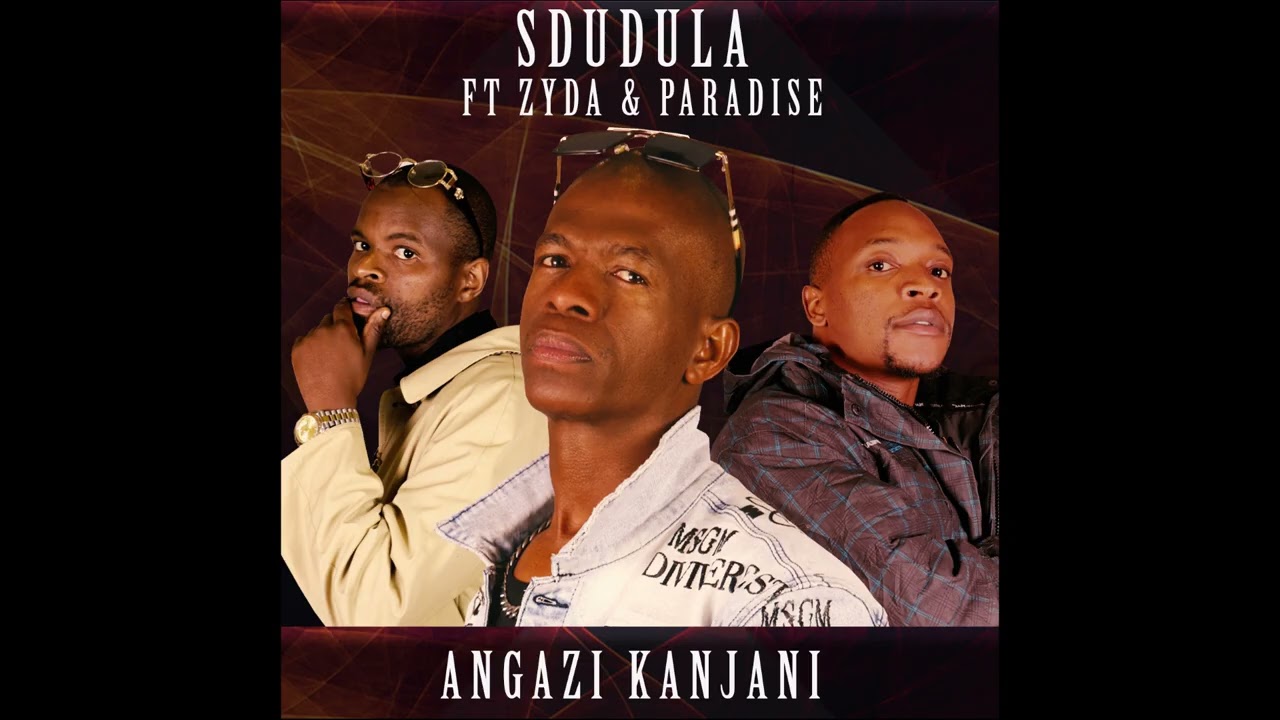 SDUDULA - ANGAZI KANJANI