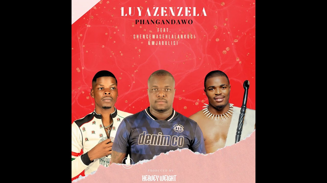 Phangandawo - Luyazenzela