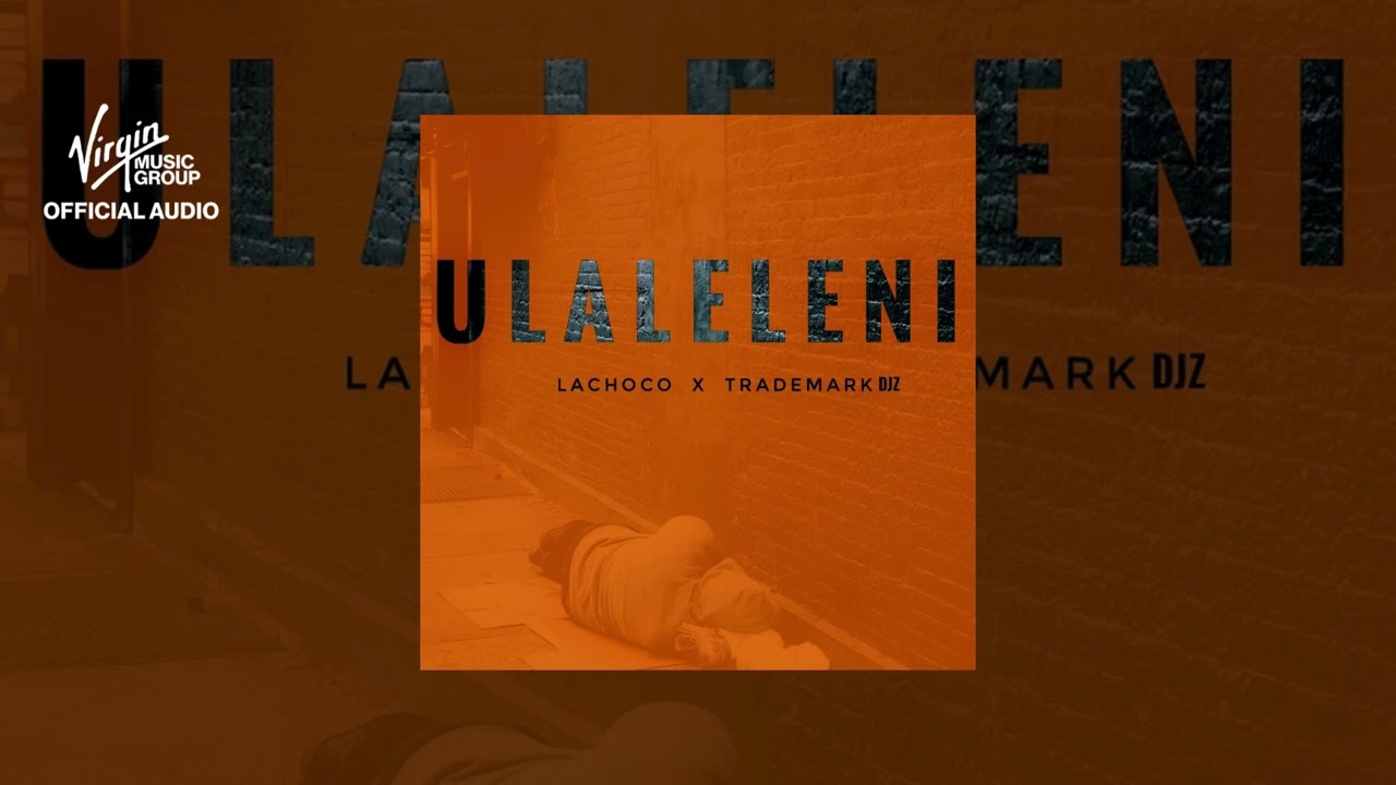Lachoco 🔺 - Lachoco & Trademark Djz - Ulaleleni