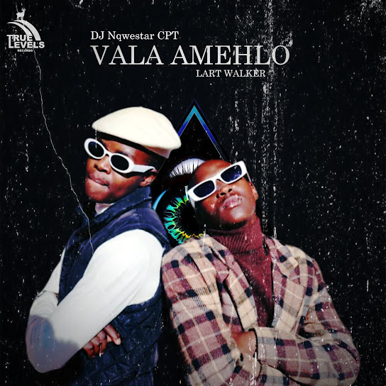 DJ Nqwestar CPT - Vala Amehlo