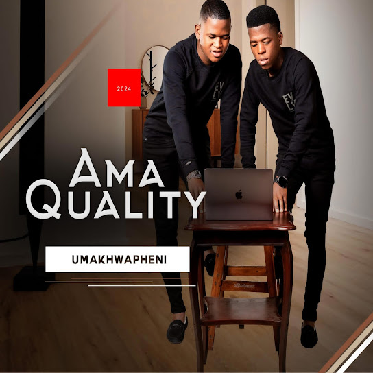 Ama Quality - Umakhwapheni