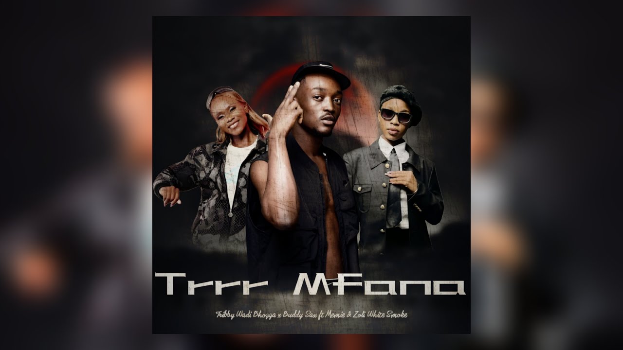 Tribby Wadi Bhozza x Buddy Sax - Trrr Mfana