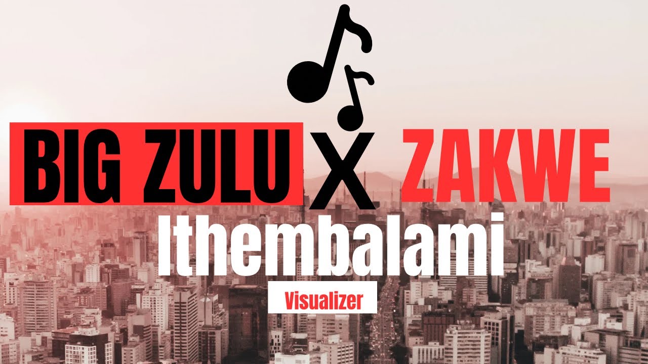 BIG ZULU - ithembalami