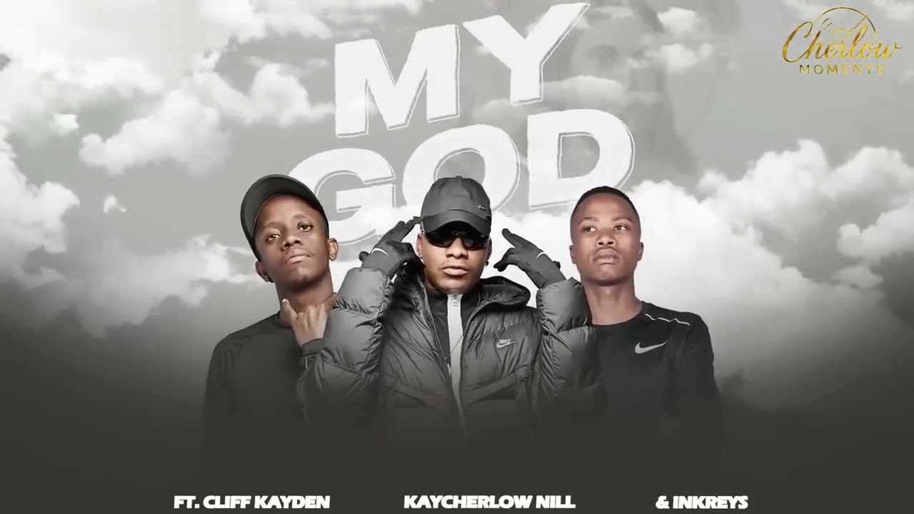 My God - KayCherlow Nll Cliff kayden & Inkreys