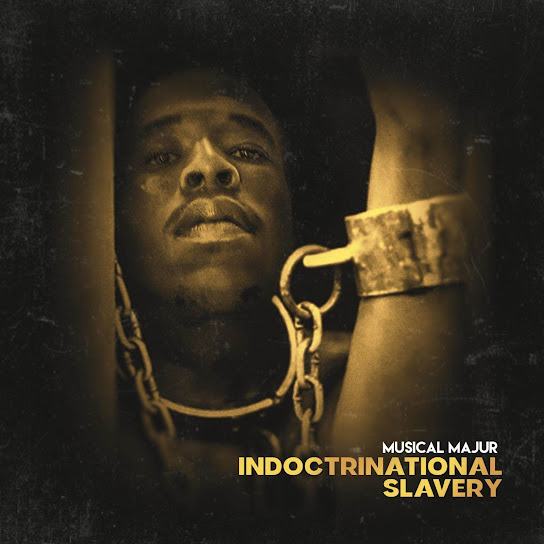Musical Majur - Indoctrinational Slavery