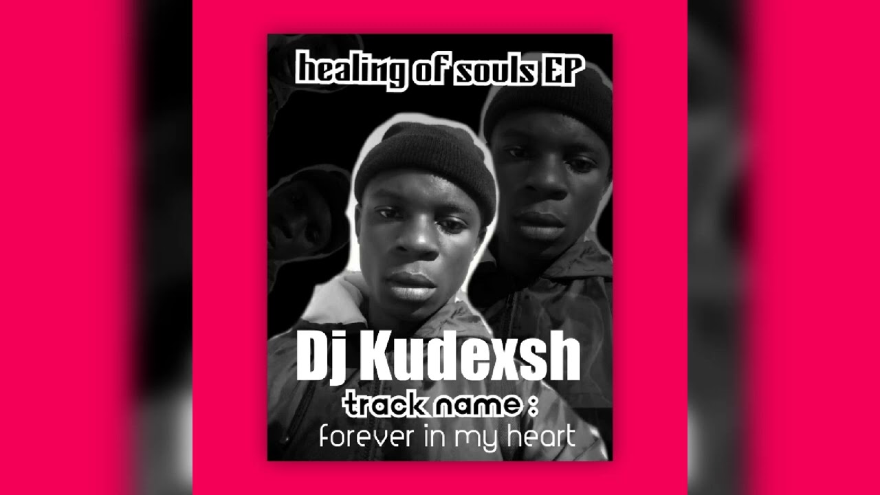 Dj Kudexsh _ - _Forever in my hearthealing of souls EP