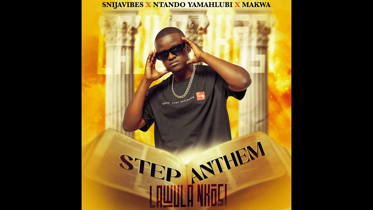 SnijaVibes - Snijavibes, Ntando Yamahlubi x Makwa: Step Anthem (Lawula Nkosi)