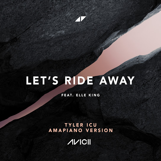 Avicii - Let's Ride Away (Tyler ICU Amapiano Version - Extended)