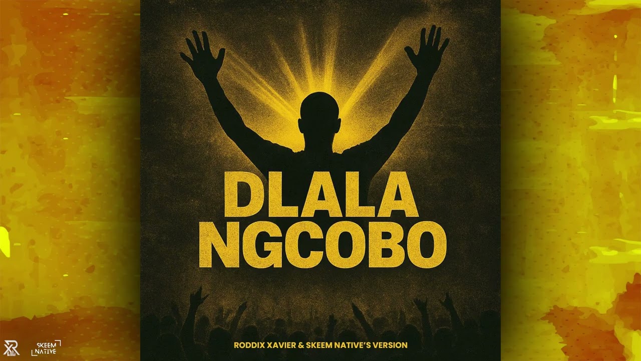 Dlala Ngcobo - Roddix Xavier & Skeem Native's version