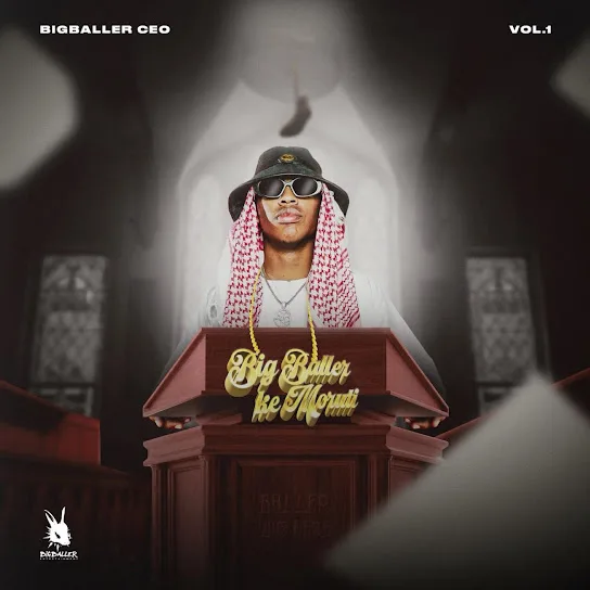 Download BigBaller_Ceo BigBaller Ke Moruti Album