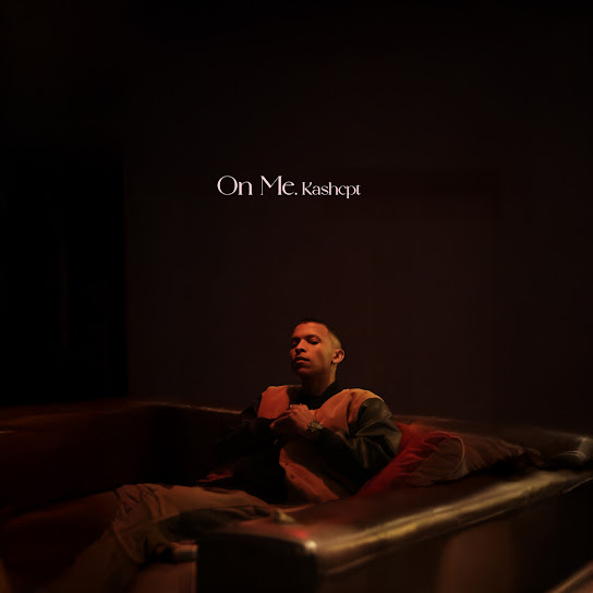 KashCPT - On Me KashCPT - On Me