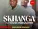 Skhanga – Sengigowishe kwadlula ft. Shenge wasehlalankosi Mposa.Co.Za